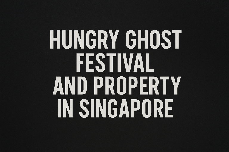Hungry Ghost Festival and Property in Singapore: Myths, Market Impact, and Modern Mindsets