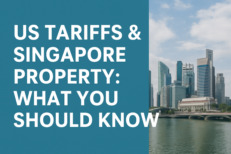 U.S. Tariffs & The Singapore Property Market: What You Should Know (FAQ Edition)